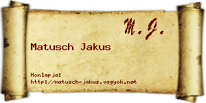 Matusch Jakus névjegykártya